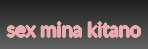 sex mina kitano